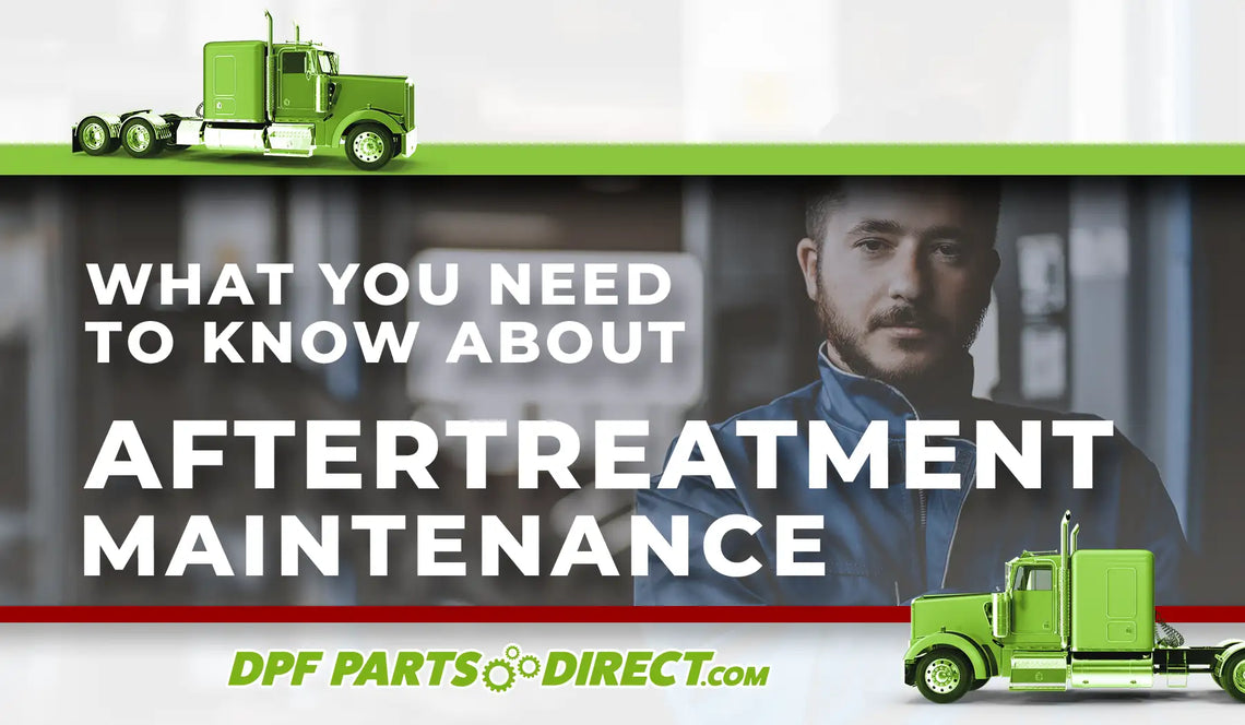 What You Need to Know About Aftertreatment Maintenance